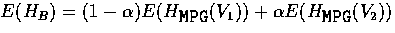 $E(H_B) = (1-\alpha)E(H_{\mbox{\tt MPG}}(V_1))+ \alpha E(H_{\mbox{\tt MPG}}(V_2))$